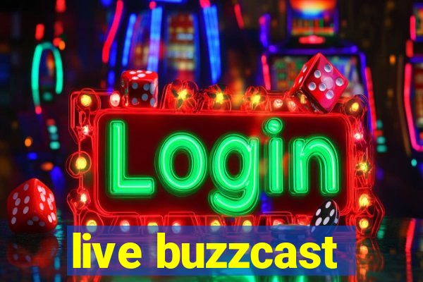 live buzzcast